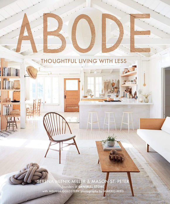Abode: Thoughtful Living with Less (Serena Mitnik-Miller)