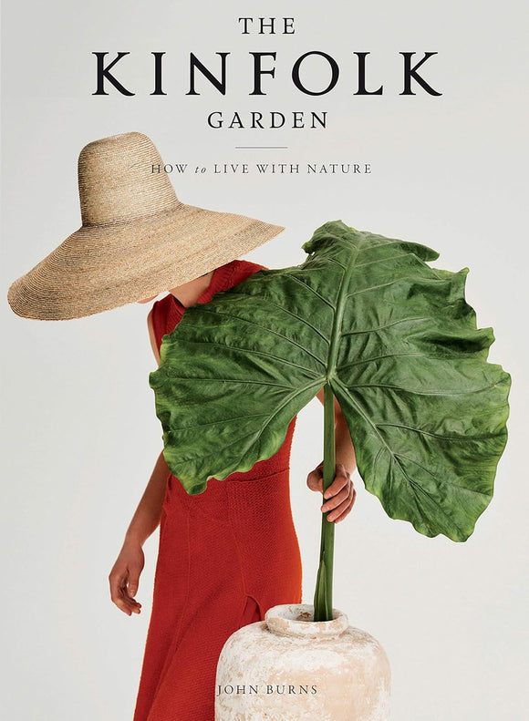 The Kinfolk Garden: How to Live with Nature (Josh Burns)
